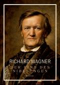 Richard Wagner: Der Ring des Nibelungen. Neuausgab