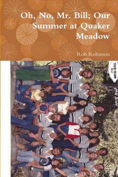 Oh, No, Mr. Bill; Our Summer at Quaker Meadow