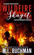 Wildfire on the Skagit: A Wildfire Smokejumper Romantic Suspense (Firehawks Smokejumpers, #3)