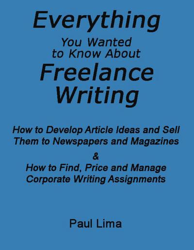 Everything You Wanted To Know About Freelance Writing