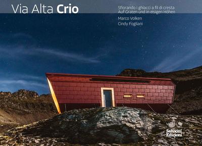 Via Alta Crio. Sfiorando i ghiacci a fil di cresta