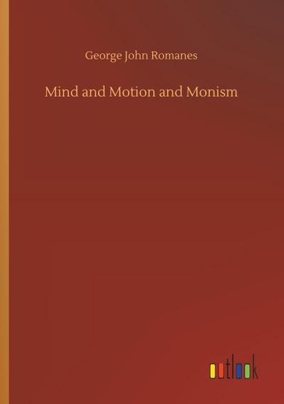 Mind and Motion and Monism