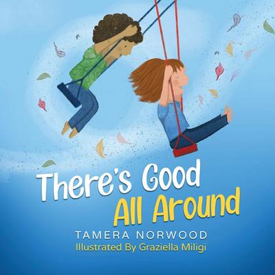 There’s Good All Around