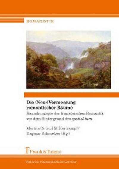 Die (Neu-)Vermessung romantischer Räume