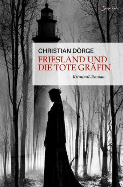 Friesland und die tote Gräfin