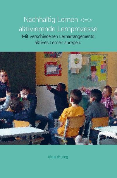 Nachhaltig Lernen + aktivierende Lernprozesse