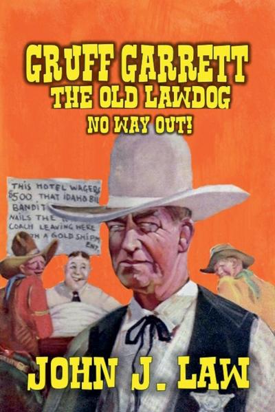 Gruff Garrett The Old Lawdog - No Way Out