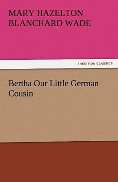 Bertha Our Little German Cousin
