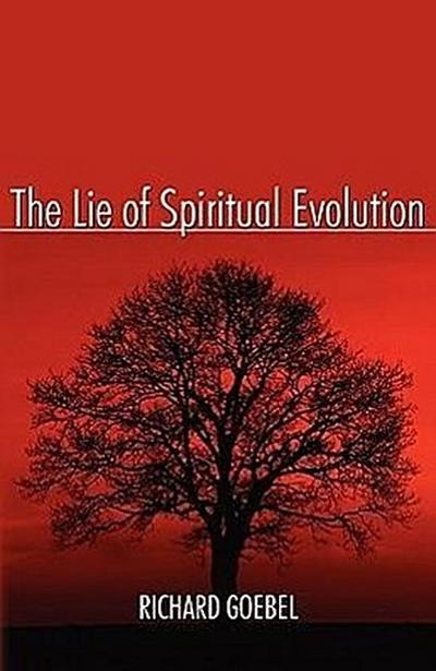 The Lie of Spiritual Evolution