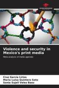 Violence and security in Mexico’s print media