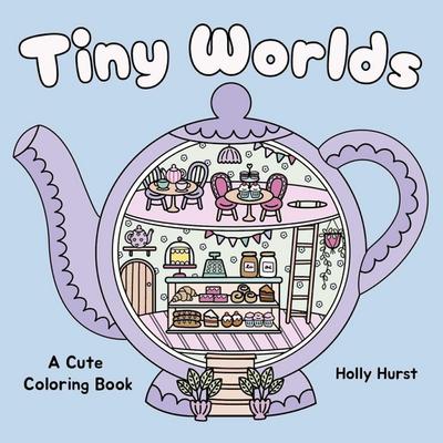 Tiny Worlds Cute Coloring Book
