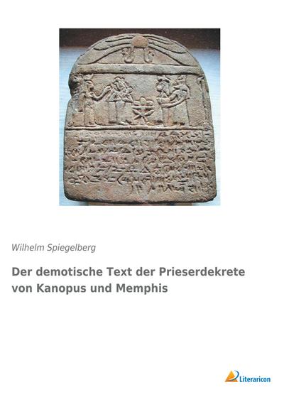 Der demotische Text der Prieserdekrete von Kanopus und Memphis