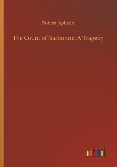 The Count of Narbonne; A Tragedy
