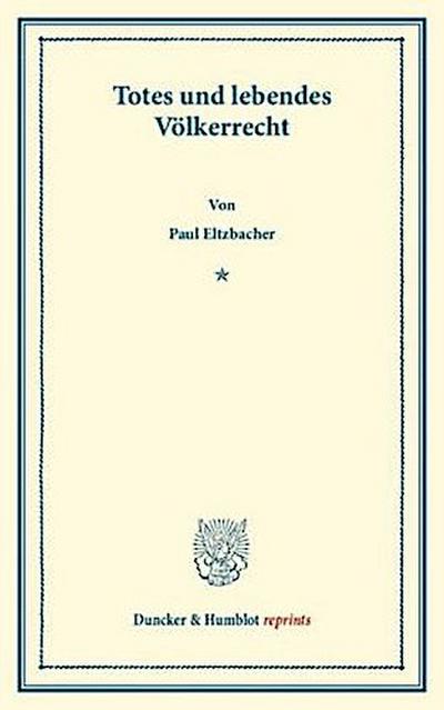 Totes und lebendes Völkerrecht.