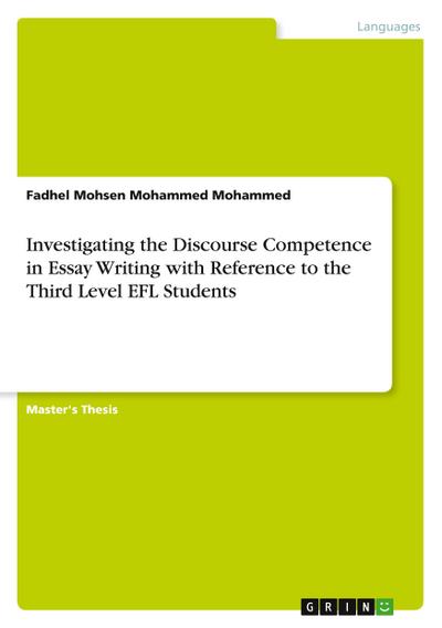 Investigating the Discourse Competence in Essay Writing with Reference to the Third Level EFL Students