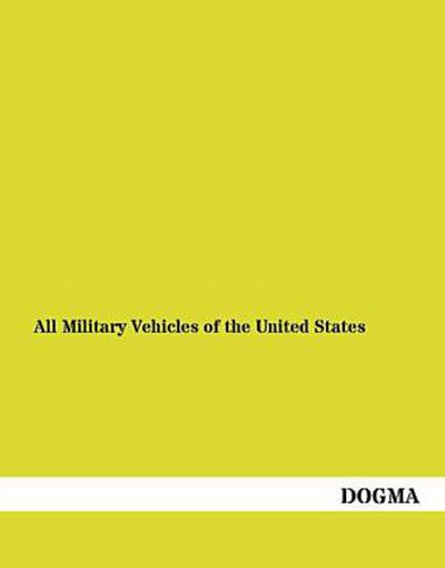 All Military Vehicles of the United States in WW II