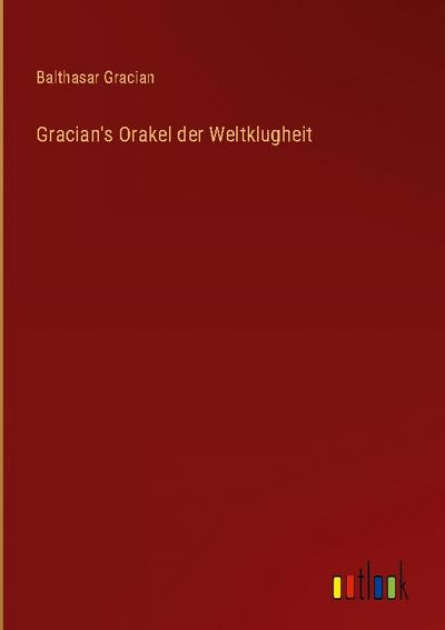 Gracian’s Orakel der Weltklugheit