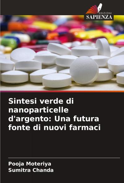Sintesi verde di nanoparticelle d’argento: Una futura fonte di nuovi farmaci
