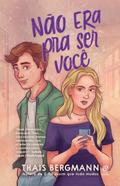 Não era pra ser você