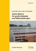 Solare Wärme für große Gebäude und Wohnsiedlungen.: Hrsg.: FIZ Karlsruhe, BINE Informationsdienst, Bonn (BINE-Fachbuch)