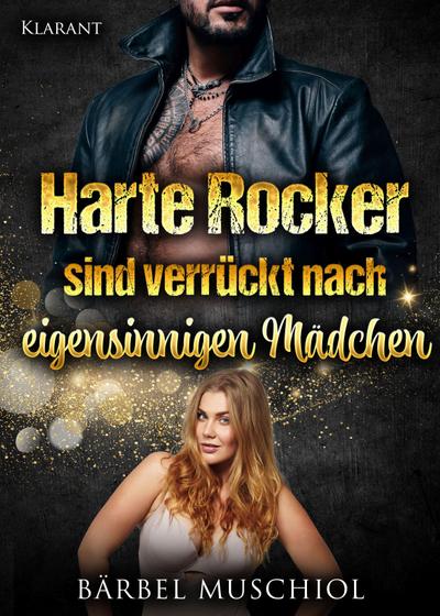 Muschiol, B: Harte Rocker sind verrückt nach eigensinnigen M