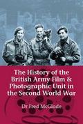 History of the British Army Film & Photographic Unit in the