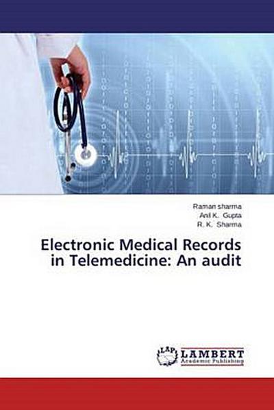 Electronic Medical Records in Telemedicine: An audit