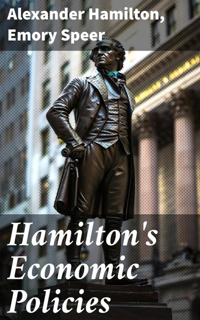 Hamilton’s Economic Policies