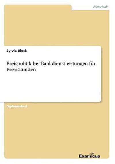 Preispolitik bei Bankdienstleistungen für Privatkunden