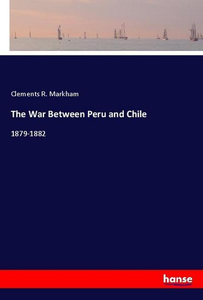 The War Between Peru and Chile