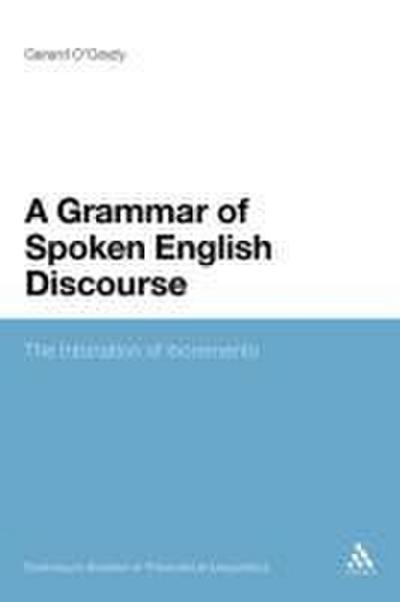 A Grammar of Spoken English Discourse