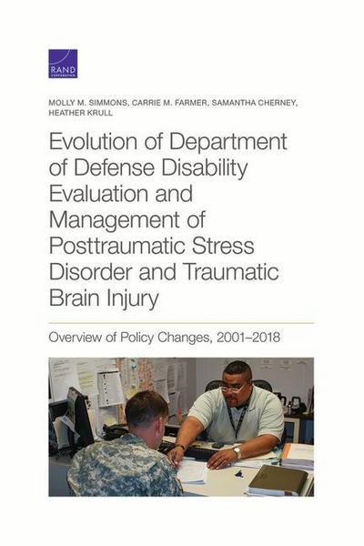 Evolution of Department of Defense Disability Evaluation and Management of Posttraumatic Stress Disorder and Traumatic Brain Injury: Overview of Polic