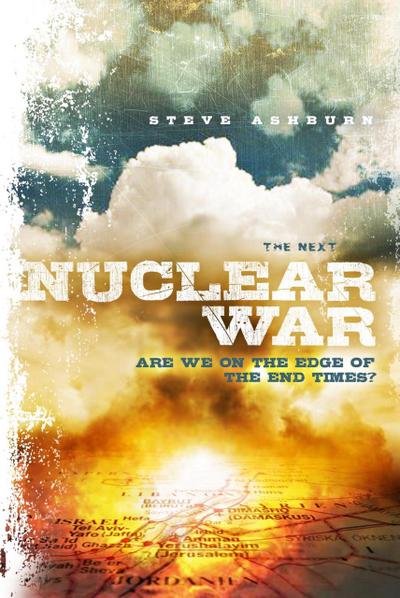 The Next Nuclear War: Are We on the Edge of the End Times?