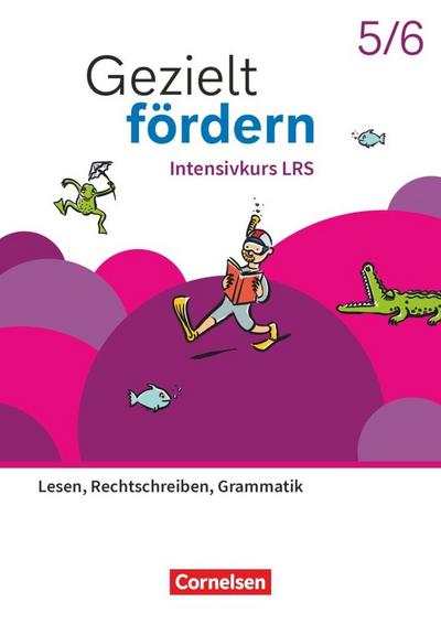 Gezielt fördern 5./6. Schuljahr - Lern- und Übungshefte Deutsch 2025 - Intensivkurs LRS - Lesen, Rechtschreiben, Grammatik - Thematisches Arbeitsheft