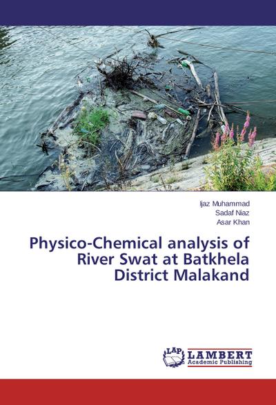 Physico-Chemical analysis of River Swat at Batkhela District Malakand