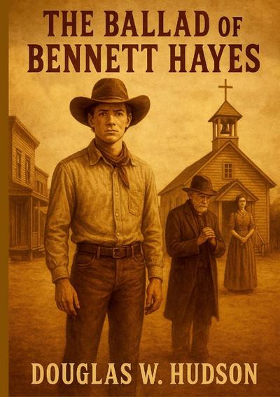 The Ballad of Bennett Hayes