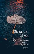 Murmurs of the Rainwoven Glow