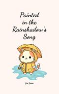 Painted in the Rainshadow’s Song