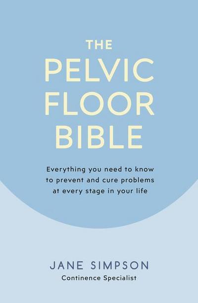 The Pelvic Floor Bible
