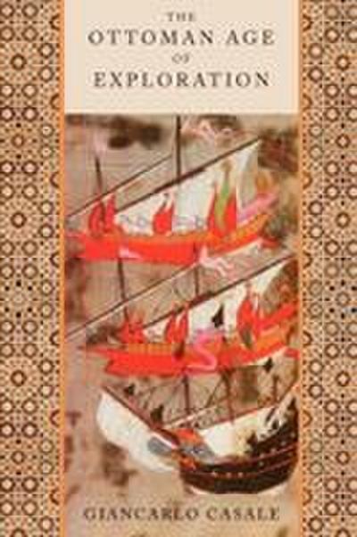 The Ottoman Age of Exploration