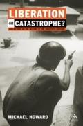 Liberation or Catastrophe?