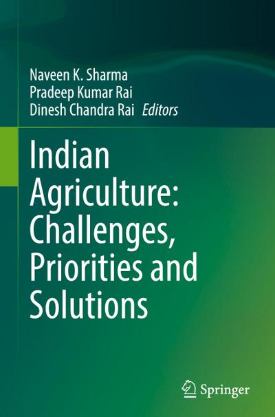 Indian Agriculture: Challenges, Priorities and Solutions