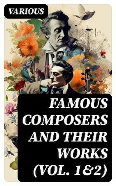 Famous Composers and Their Works (Vol. 1&2)