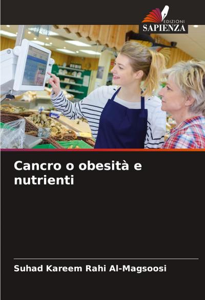 Cancro o obesità e nutrienti