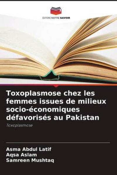 Toxoplasmose chez les femmes issues de milieux socio-économiques défavorisés au Pakistan