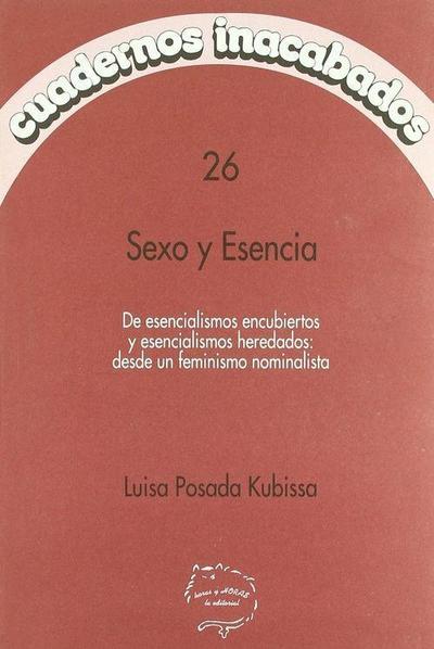 Sexo y esencia : de esencialismos encubiertos y esencialismos heredados