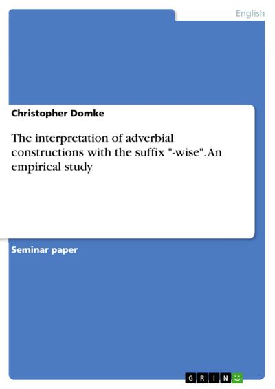 The interpretation of adverbial constructions with the suffix "-wise". An empirical study