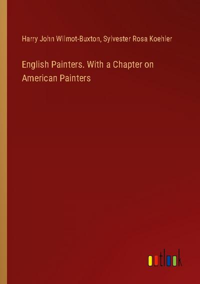 English Painters. With a Chapter on American Painters