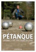 Pétanque. Grundlagen, Technik, Taktik, Training, Spielformen.