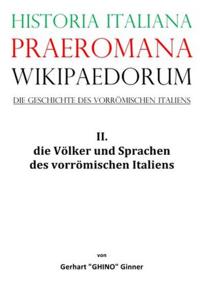 Historia Italiana praeromana Wikipaedorum  Die Geschichte des vorrömischen Italiens II.
